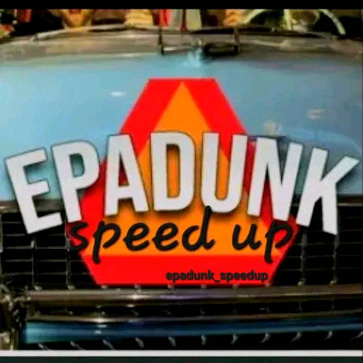 epadunk speed up 🎶🤟 - original sound - epadunk_speedup